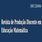 REVISTA DE PRODUÇÃO DISCENTE EM EDUCAÇÃO MATEMÁTICA