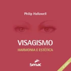 VISAGISMO – PHILIP HALLAWEL