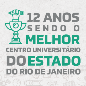 12 anos sendo o melhor Centro Universitário do Estado do Rio de Janeiro